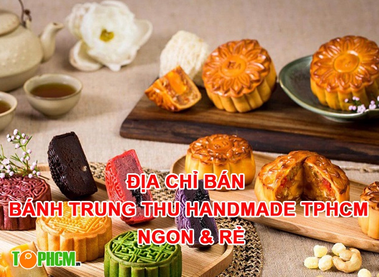 Bật Mí Top 10+ Địa Chỉ Bán Bánh Trung Thu Handmade TPHCM Ngon & Rẻ Nhất 2023