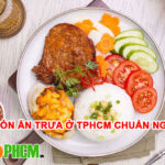 Những Món Ăn Trưa Ở TPHCM Chuẩn Ngon – Bổ – Rẻ nhất