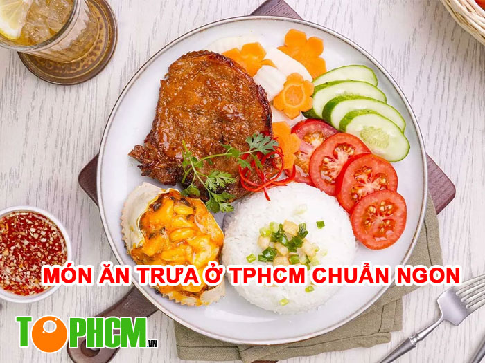 Những Món Ăn Trưa Ở TPHCM Chuẩn Ngon – Bổ – Rẻ nhất