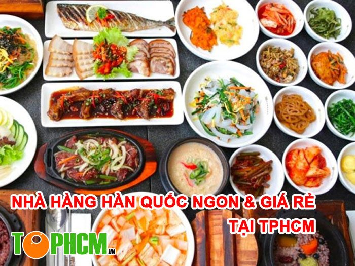 Nhà Hàng Hàn Quốc Ngon & Giá Rẻ Tại TPHCM