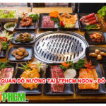 Địa Chỉ Ăn Đồ Nướng Tại TPHCM Ngon Bổ Rẻ